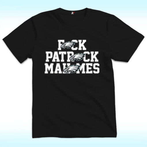 Fuck Patrick Mahomes Shirt, Philadelphia Eagles