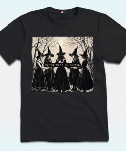 Girls Will Be Girls Witch Shirt For Halloween