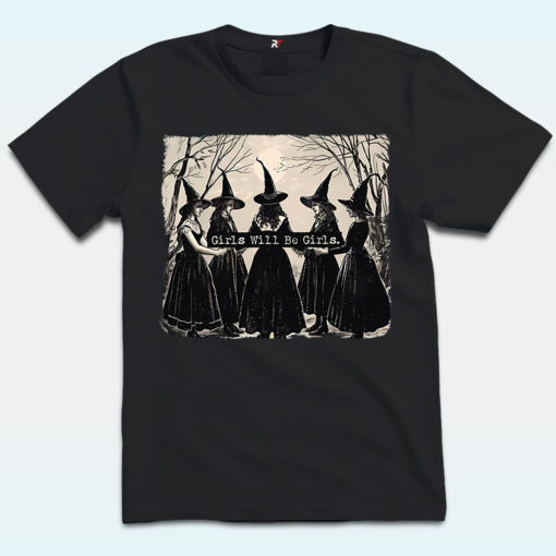 Girls Will Be Girls Witch Shirt For Halloween