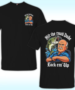 Hit The Road Dude Lock Em Up T Shirt