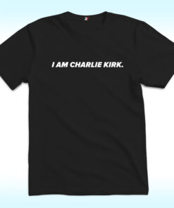 I am Charlie Kirk Shirt
