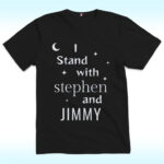 I Stand with Stephen Colbert and Jimmy Kimmel Shirt