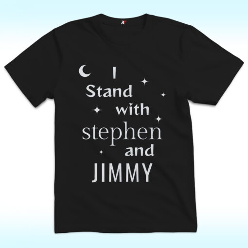 I Stand with Stephen Colbert and Jimmy Kimmel Shirt