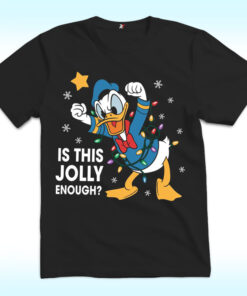 Is This Jolly Enough Shirt, Disney Donald Duck