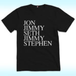 Jon Jimmy Seth Jimmy Stephen Shirt, Support Jimmy Kimmel