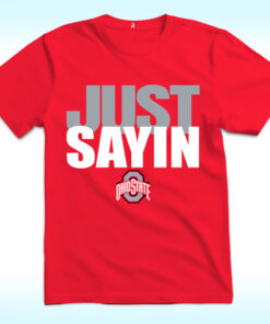 Julian Sayin Just Sayin Shirt, Ohio State