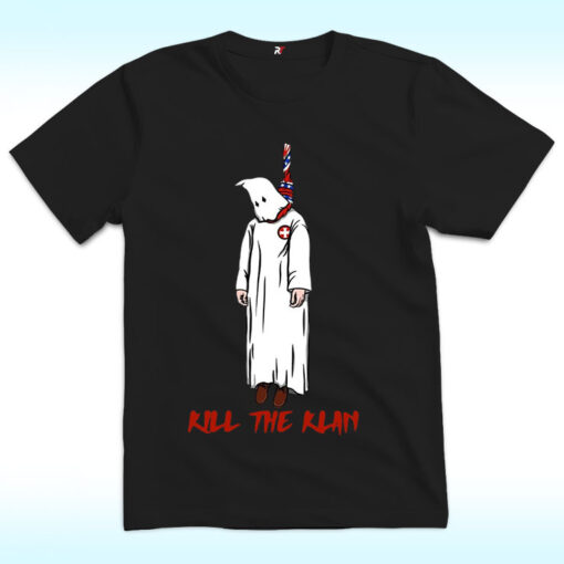 Kill The Klan Shirt