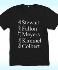 Knights Of The Night Shirt, Stewart, Fallon, Meyers, Kimmel, Colbert