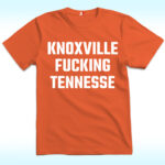 Knoxville Fucking Tennessee Shirt