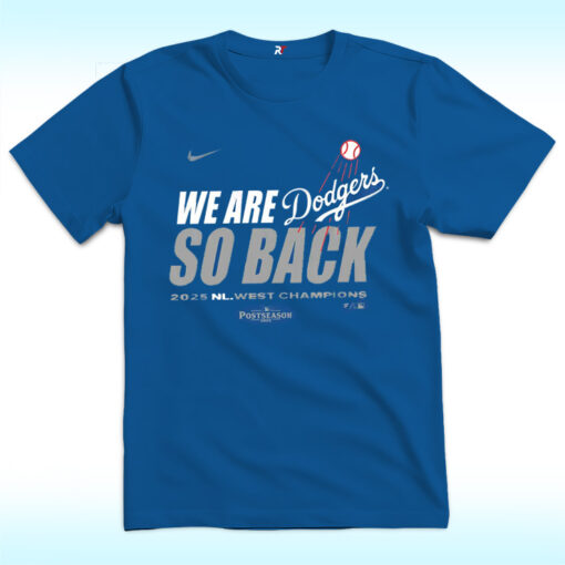 LA Dodgers We Are So Back 2025 NL West Champions Shirt
