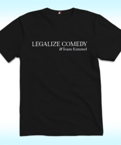 Legalize Comedy Shirt, Team Kimmel