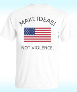 Make Ideas Not Violence Shirt, Charlie Kirk