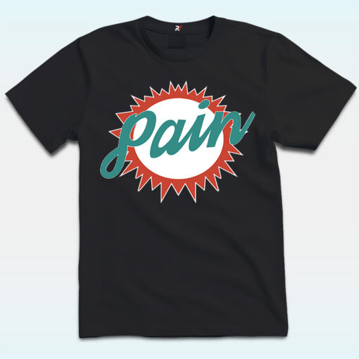 Miami Dolphins Pain Parody Shirt