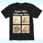 Same Shit Different Hat Shirt, Anti Trump