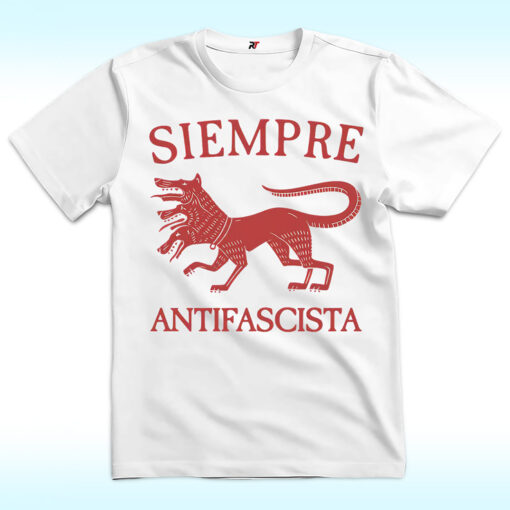 Siempre Antifascista Shirt