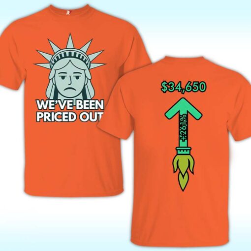 Statue Of Liberty We’ve Been Priced Out Shirt