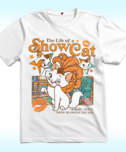 The Life Of A Show Cat Shirt