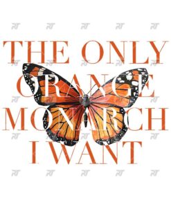 The Only Orange Monarch I Want Watermark