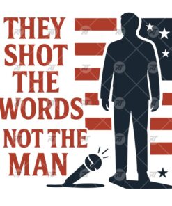 They Shot The Words Not The Man Watermark