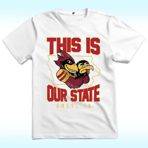 This Is Our State Iowa State Cyclones Ames IA Map Shirt