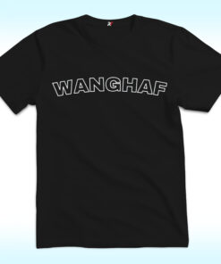WANGHAF Shirt, Funny Quote