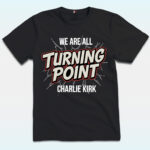 We Are All Charlie Kirk Shirt