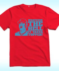 Whatever The Hell It Takes Topper Shirt