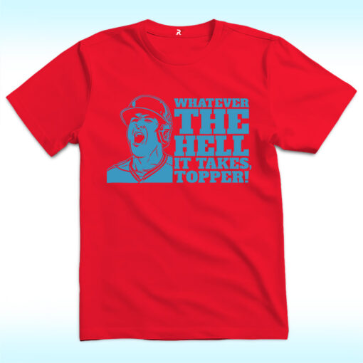Whatever The Hell It Takes Topper Shirt