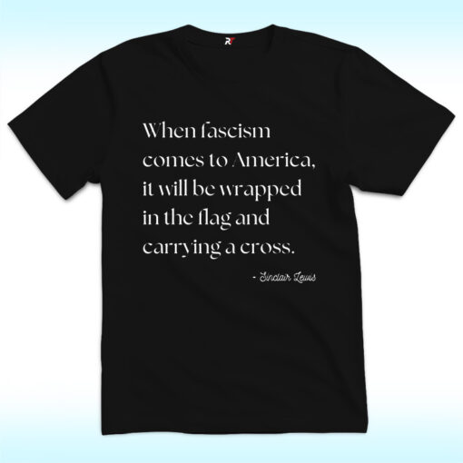 When Fascism Comes to America Shirt, Sinclair Lewis