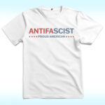 Antifa Antifascist Proud American Shirt