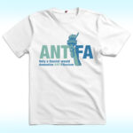 Antifa Only A Fascist Would Demonize ANTIFAscism Shirt, Antifascist Statue of Liberty