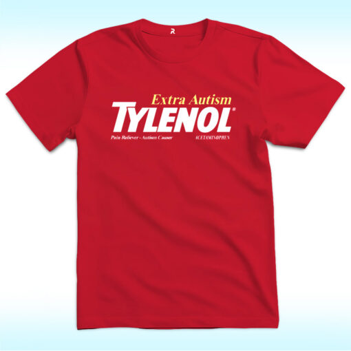 Extra Autism Tylenol Medicine Shirt