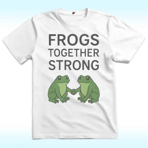 Frogs Together Strong Protest Shirt