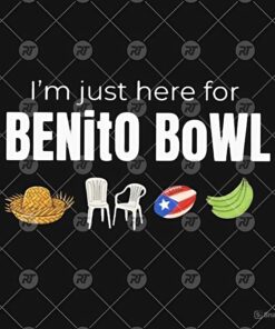 I Am Just Here For Benito Bowl Shirt Watermark