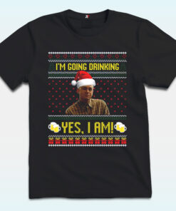 I'm Going Drinking Yes I Am Christmas Shirt, Charlie Hunnam Ed Gein
