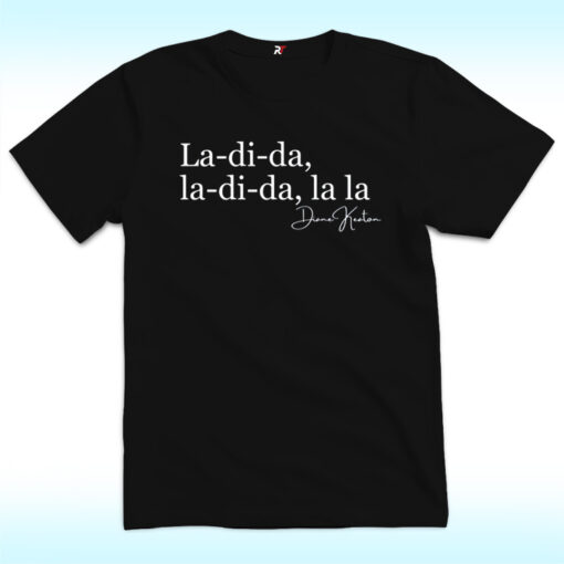La Di Da Shirt, Diane Keaton