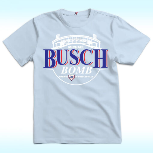 Michael Busch Bomb Brewed In Wrigleyville Shirt, Chicago Cubs