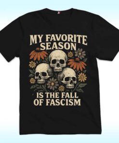 My Favorite Season Is The Fall Of Fascism Shirt For Halloween