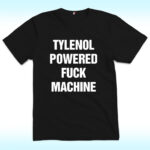 Pain Relief Tylenol Powered Fuck Machine Shirt