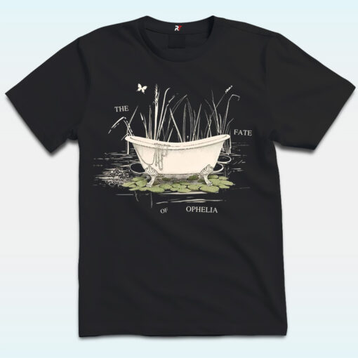 The Fate Of Ophelia Shirt