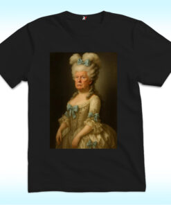 Trump Marie Antoinette Political Satire Shirt, Anti Trump