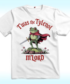 Twas the Tylenol M'lord Shirt