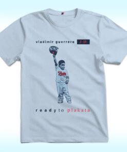 Vladimir Guerrero Jr Ready To Plakata Shirt, Toronto Blue Jays
