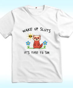 Wake Up Sluts It’s Time To Sin Shirt