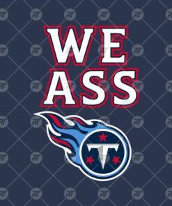 We Ass Tennessee Titans Watermark