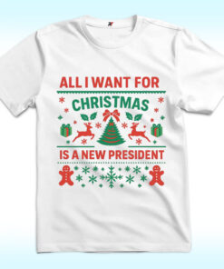 All I Want For Christmas Is New President Shirt, Anti Trump