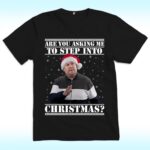 Are You Asking Me Step Into Christmas Smithy & Nessa Shirt