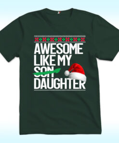 Awesome Like My Daughter Christmas Shirt