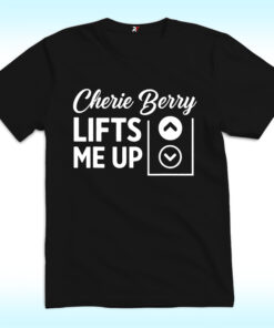 Cherie Berry Lifts Me Up Shirt