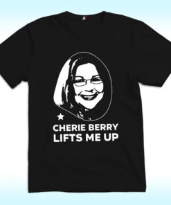 Cherie Berry Lifts Me Up Shirt